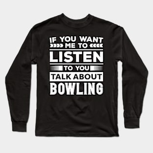 Talk About Bowling Long Sleeve T-Shirt